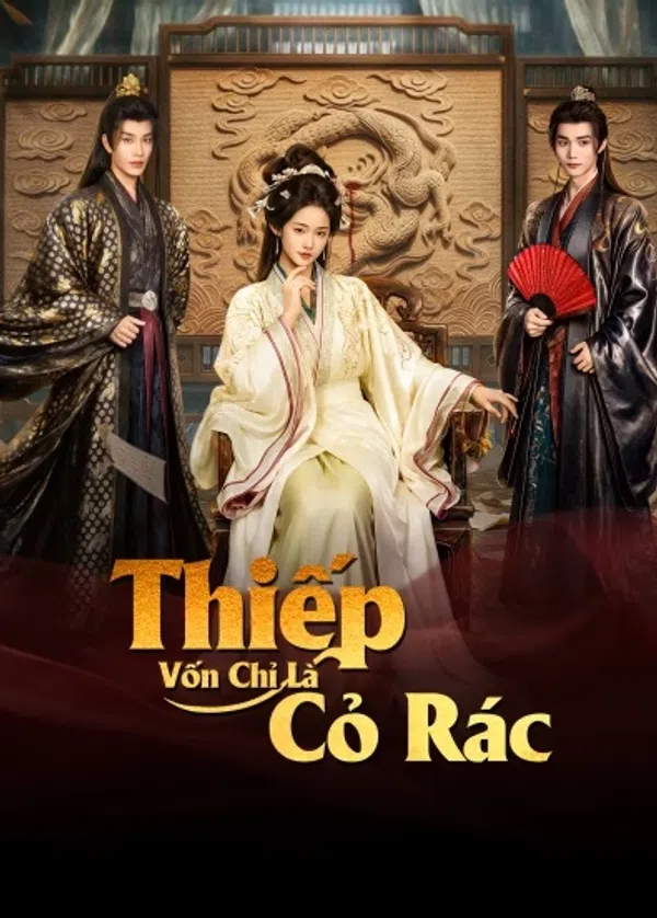 Poster phim Thiếp Vốn Chỉ Là Cỏ Rác trên Motchill